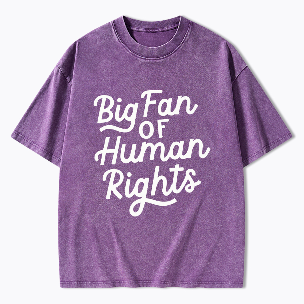 Big Fan of Human Rights Washed T-Shirt