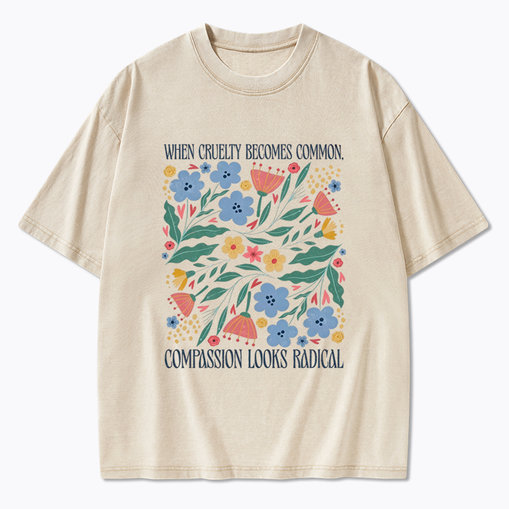 When Cruelty Becomes Common Washed T-Shirt