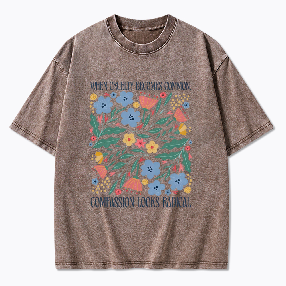 When Cruelty Becomes Common Washed T-Shirt
