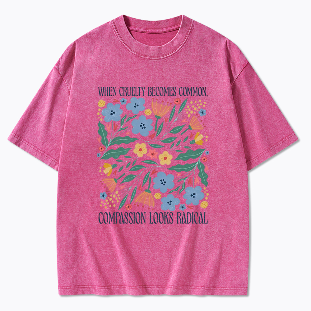 When Cruelty Becomes Common Washed T-Shirt