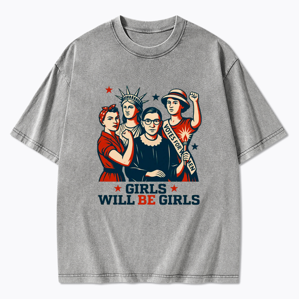 Girls Will be Girls Washed T-Shirt