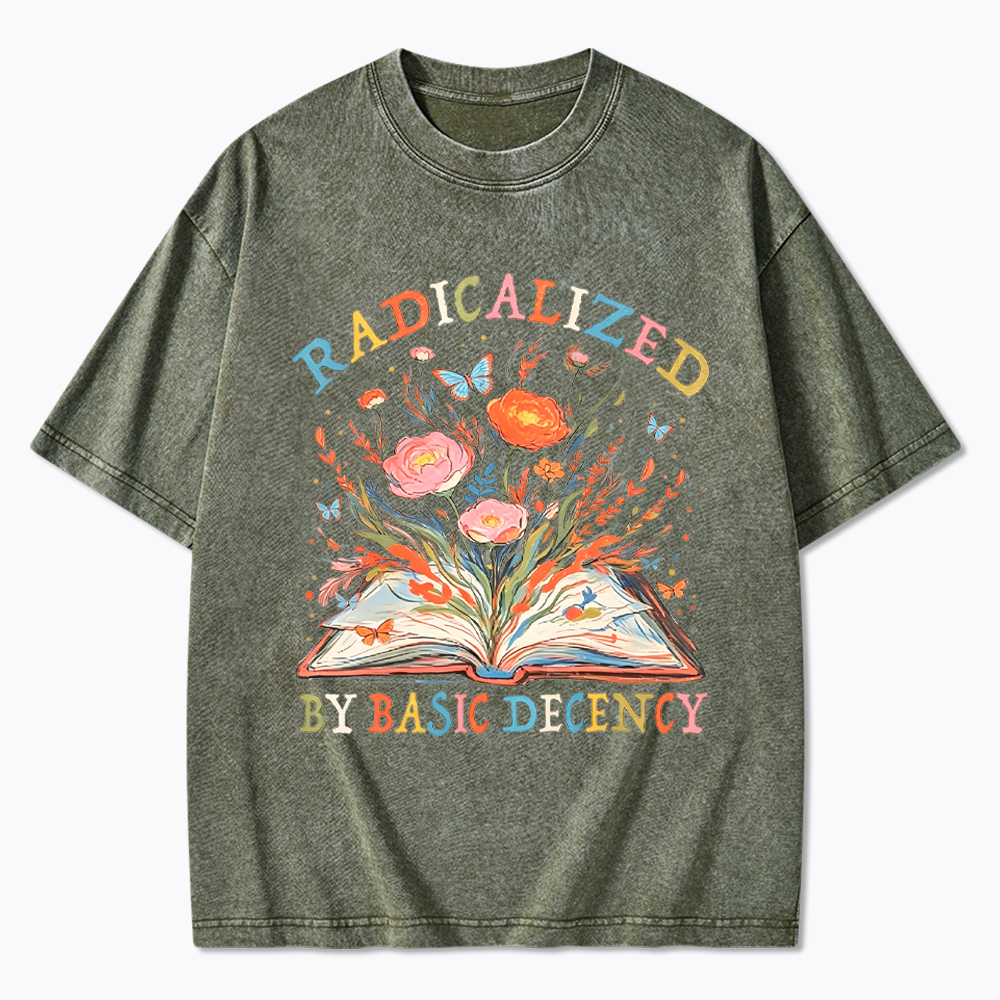 Funny Radicalized By Basic Decency Washed T-Shirt