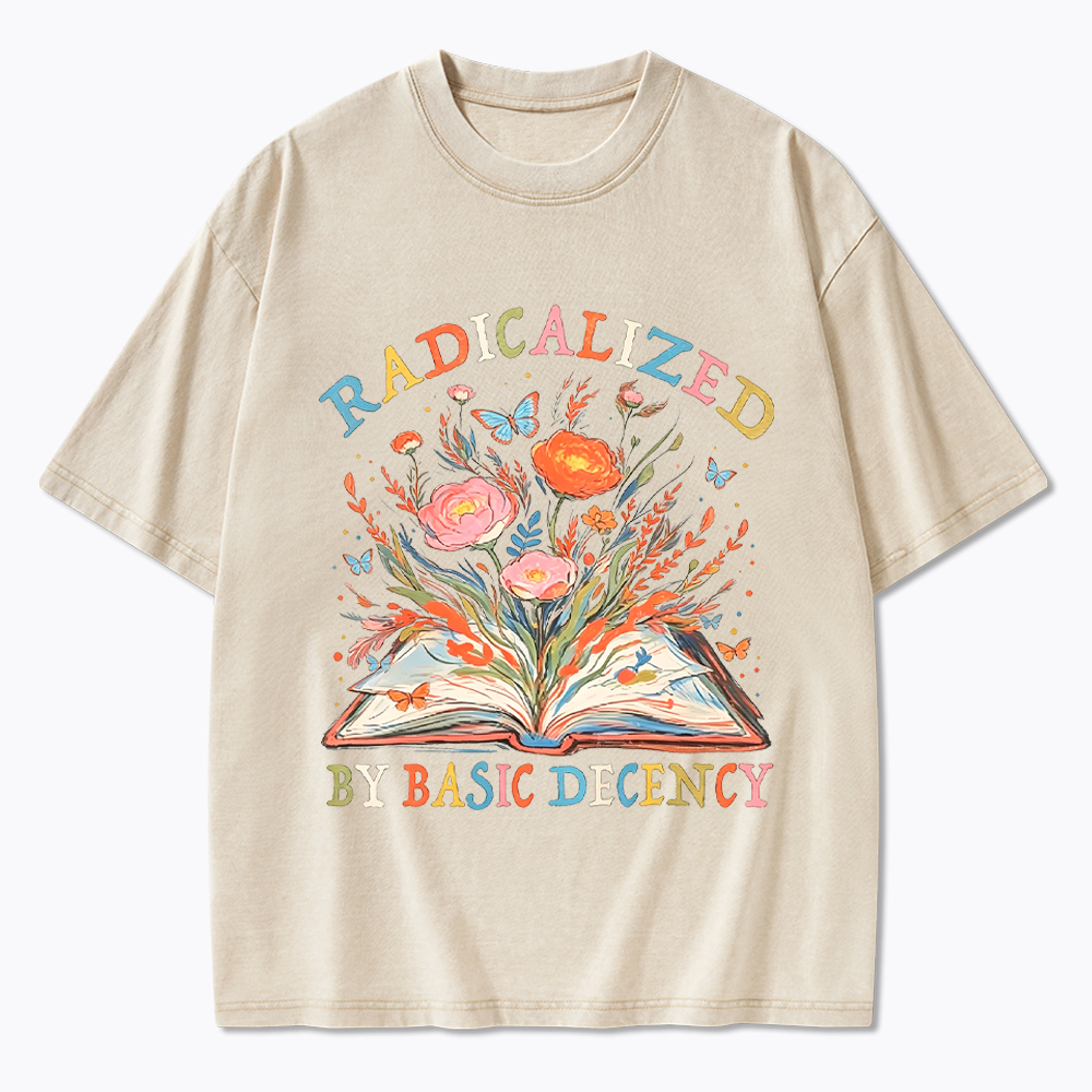 Funny Radicalized By Basic Decency Washed T-Shirt