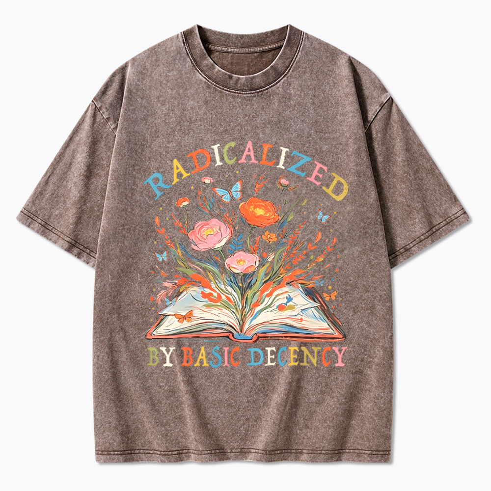 Funny Radicalized By Basic Decency Washed T-Shirt