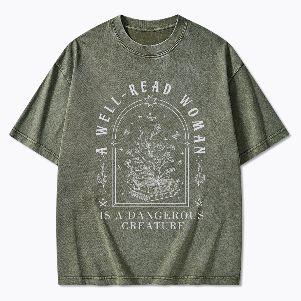 A Well Read Woman Is A Dangerous Creature Washed T-Shirt