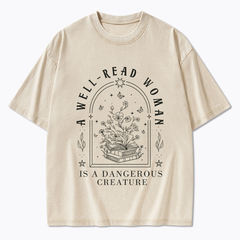 A Well Read Woman Is A Dangerous Creature Washed T-Shirt