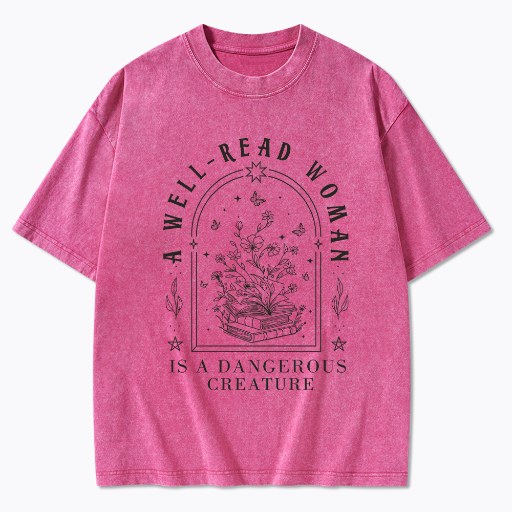 A Well Read Woman Is A Dangerous Creature Washed T-Shirt