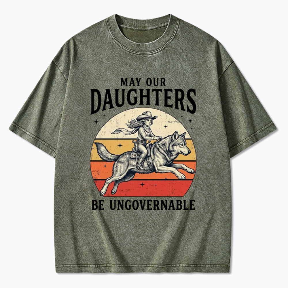 May Our Daughters Be Ungovernable Washed T-Shirt