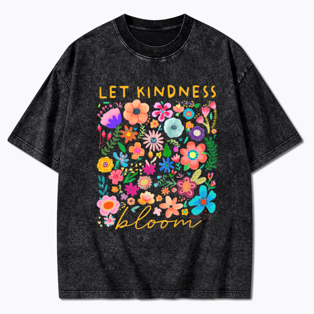 Let Kindness Bloom Washed T-Shirt