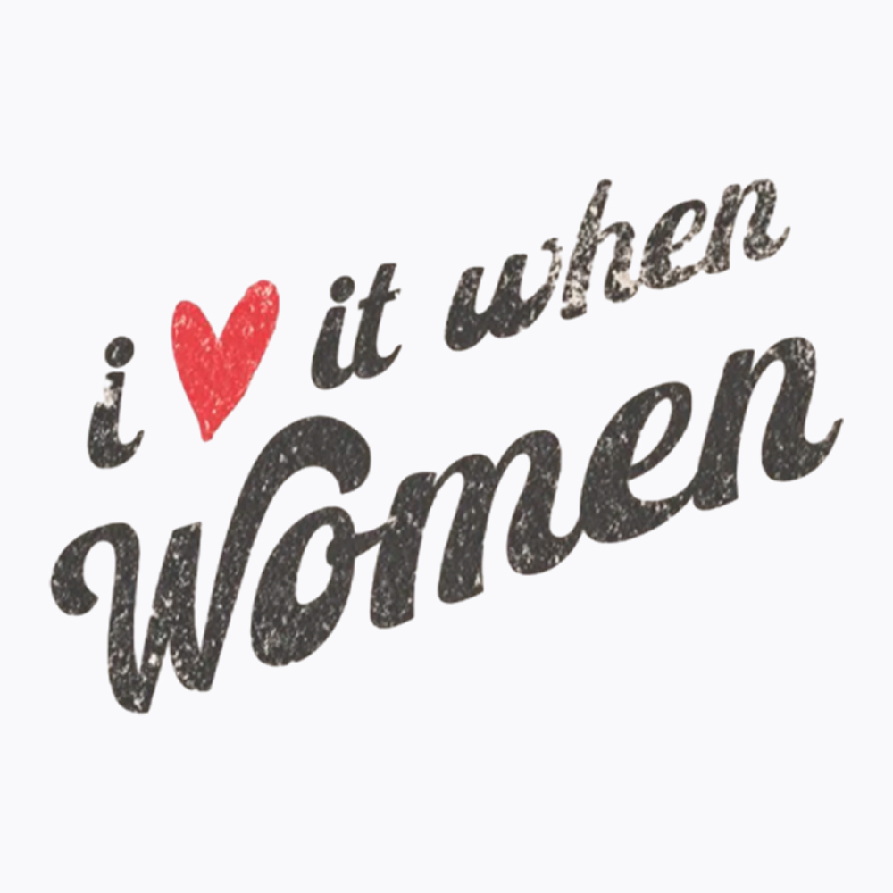 I Love It When Women Washed T-Shirt