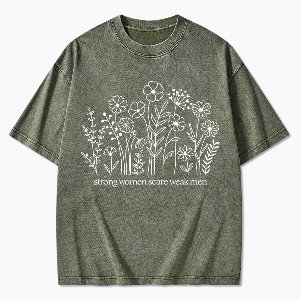 Strong Women Scare Weak Men Washed T-Shirt