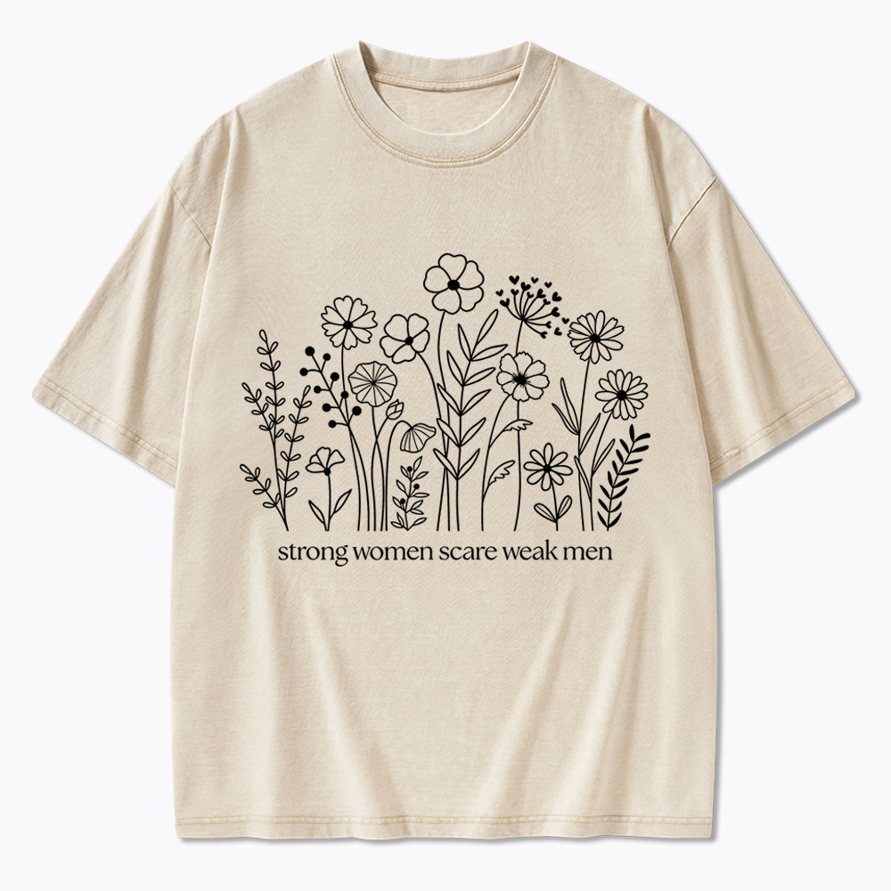 Strong Women Scare Weak Men Washed T-Shirt