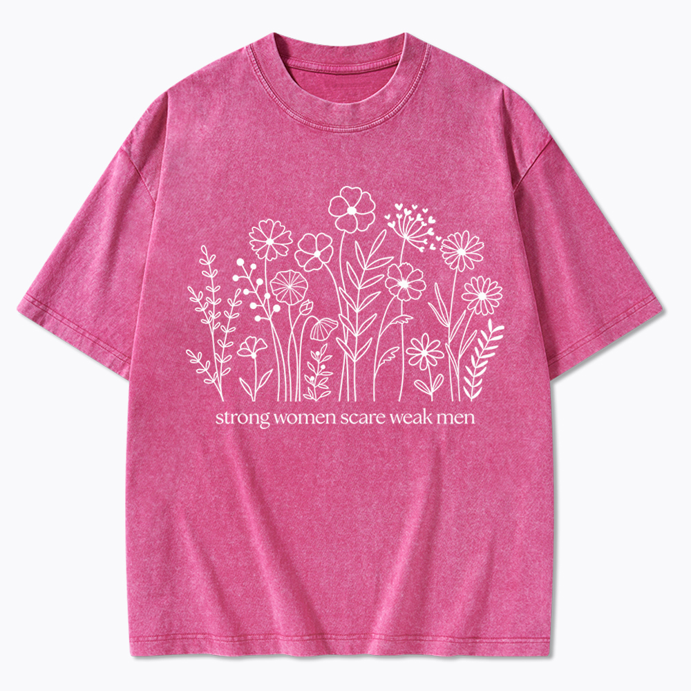Strong Women Scare Weak Men Washed T-Shirt