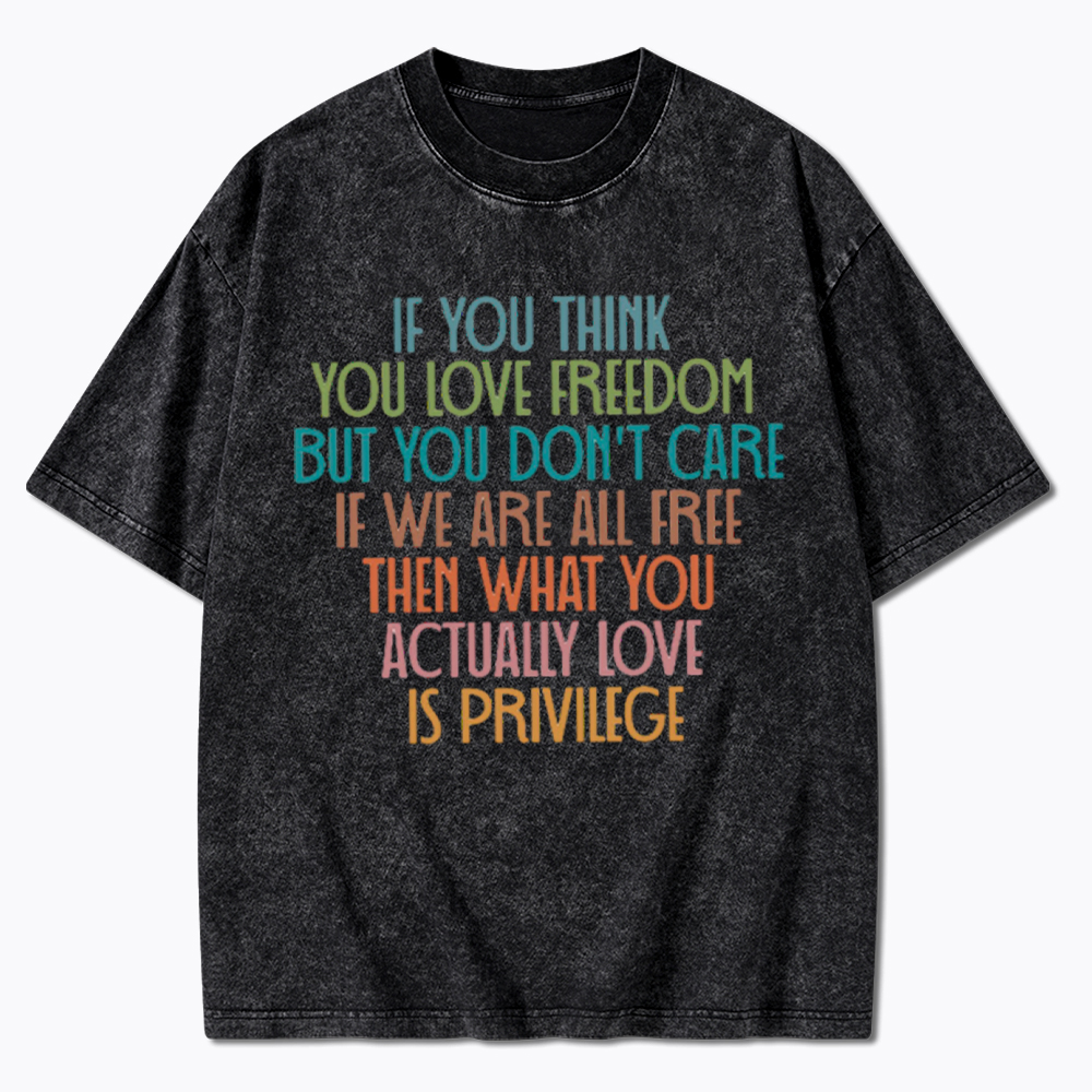 Freedom & Privilege Washed T-Shirt