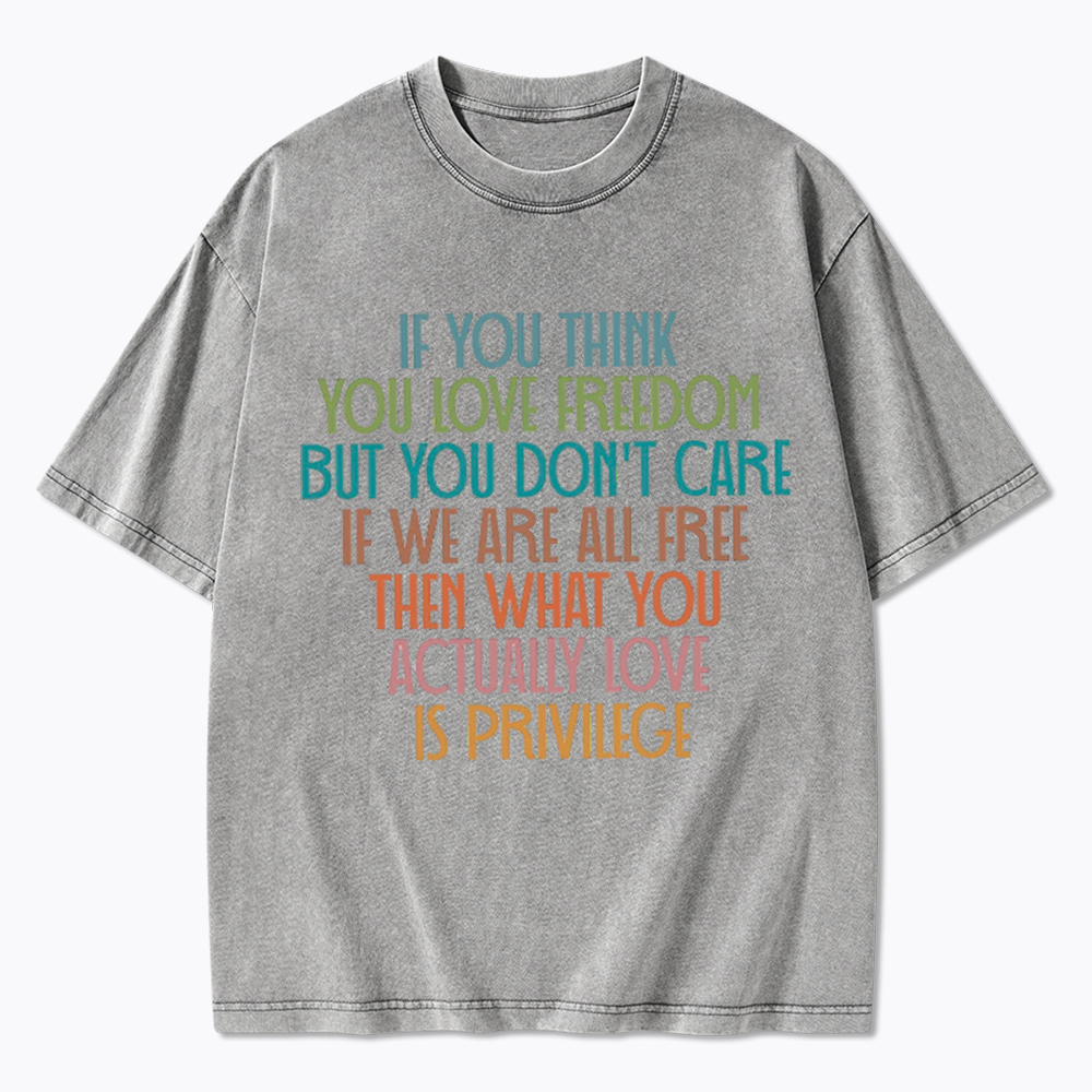 Freedom & Privilege Washed T-Shirt