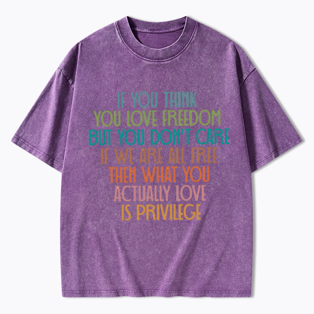 Freedom & Privilege Washed T-Shirt