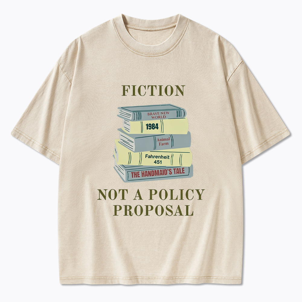 Fiction Not a Policy Proposal Washed T-Shirt