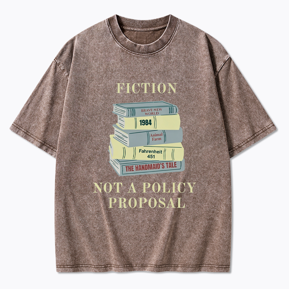 Fiction Not a Policy Proposal Washed T-Shirt