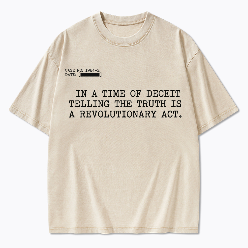 In a Time of Deceit Quote Washed T-Shirt