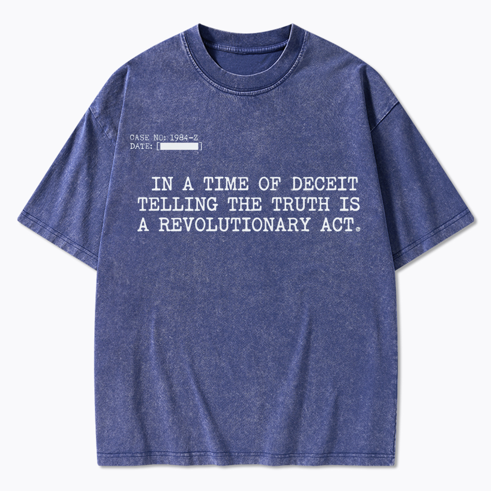 In a Time of Deceit Quote Washed T-Shirt