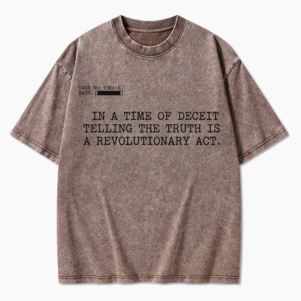 In a Time of Deceit Quote Washed T-Shirt