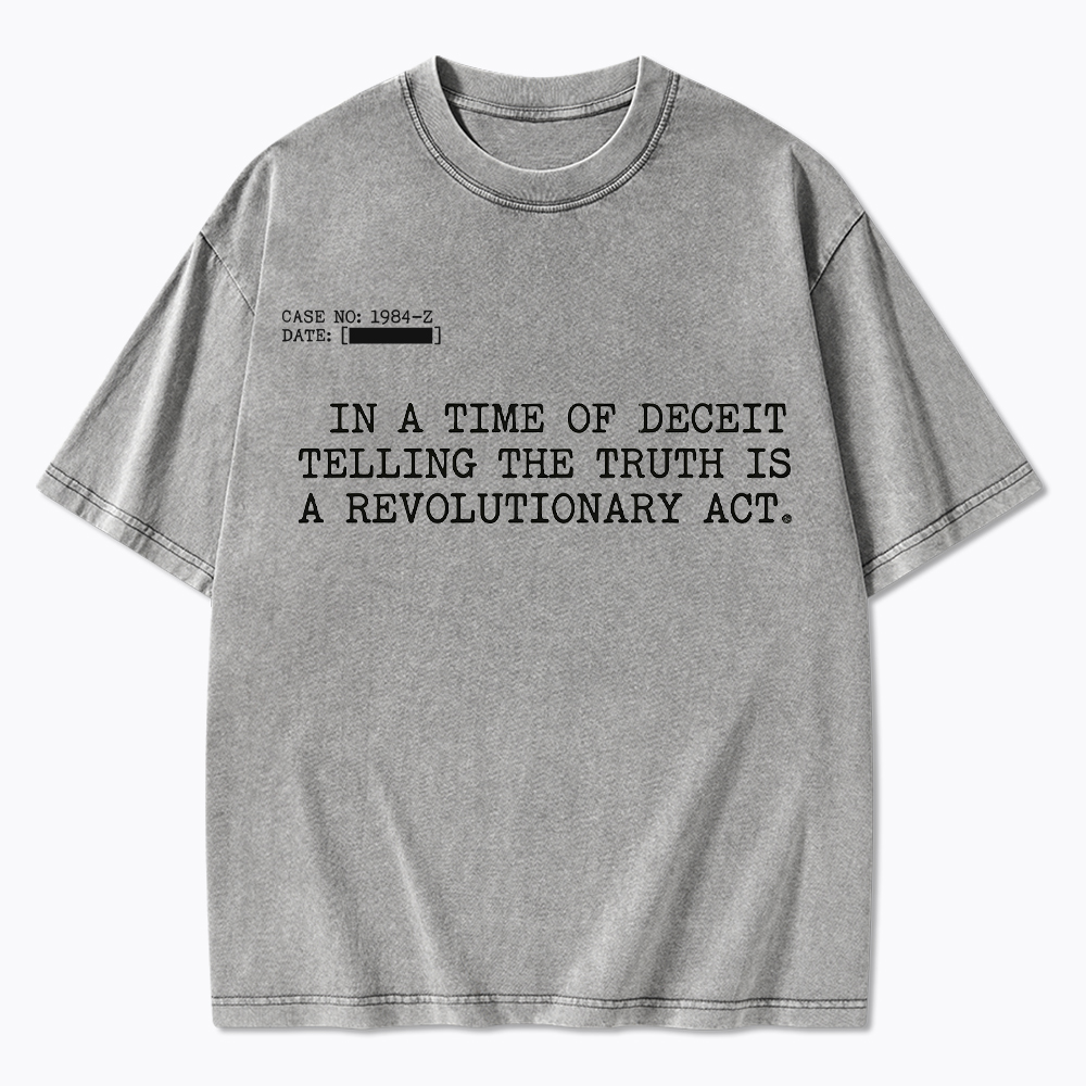 In a Time of Deceit Quote Washed T-Shirt