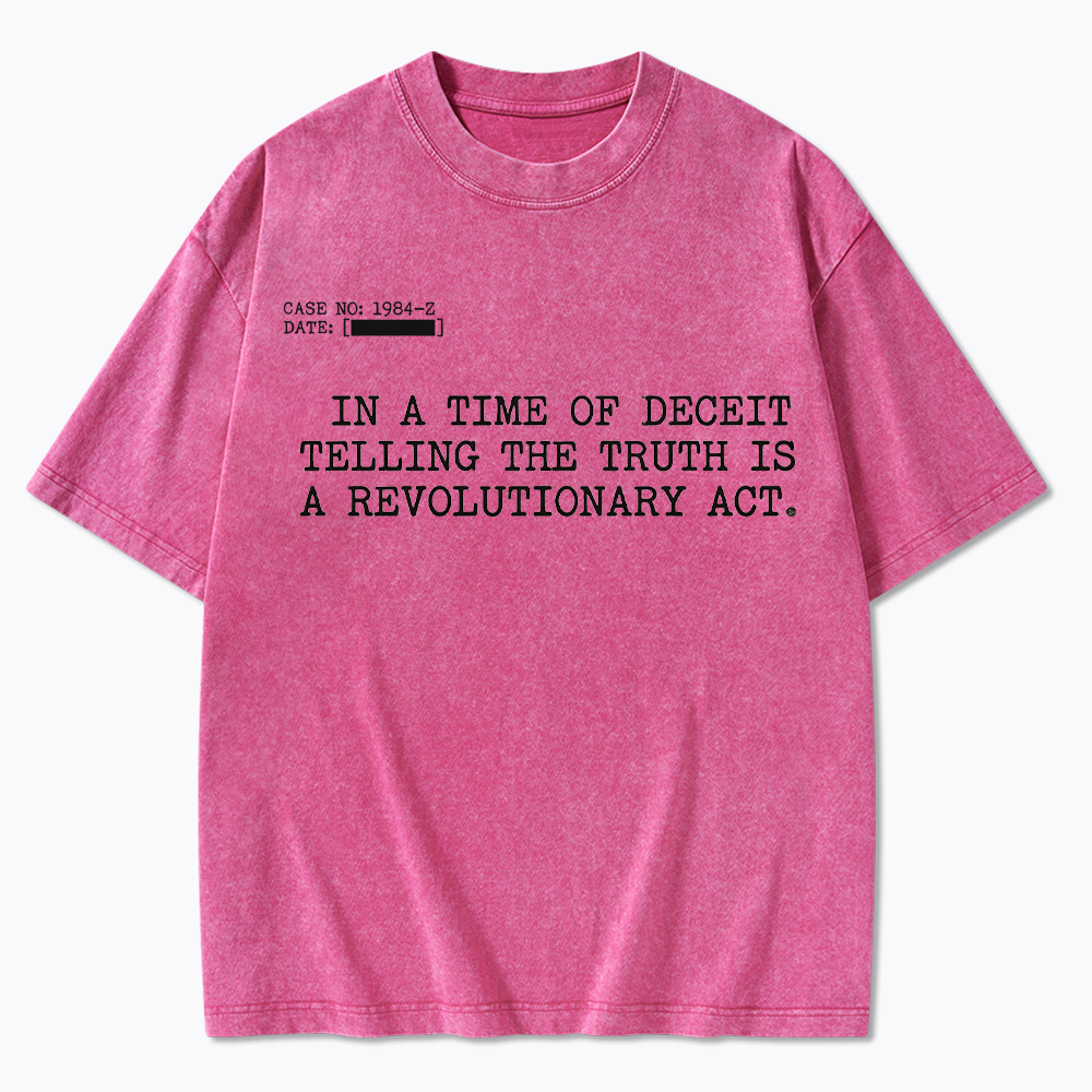 In a Time of Deceit Quote Washed T-Shirt