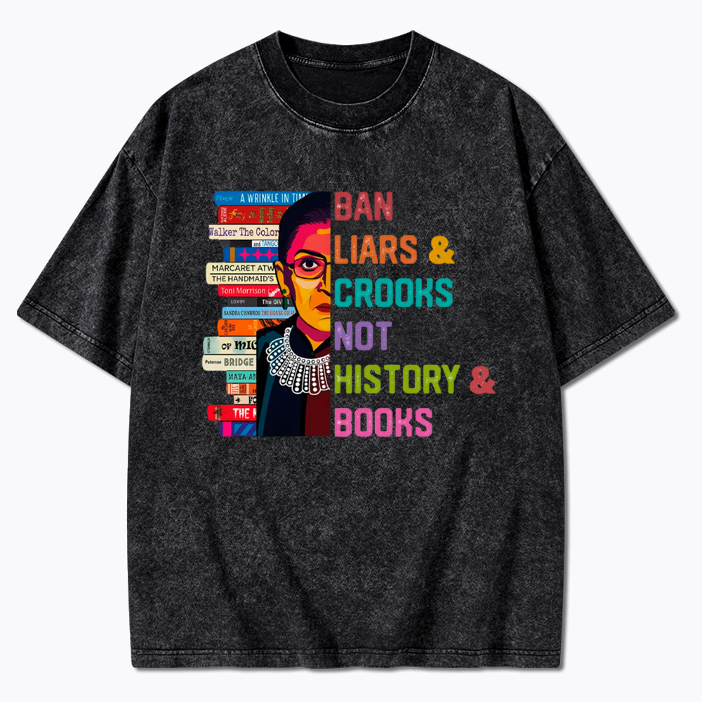 Ban Liars and Crooks Not History and Books Washed T-Shirt