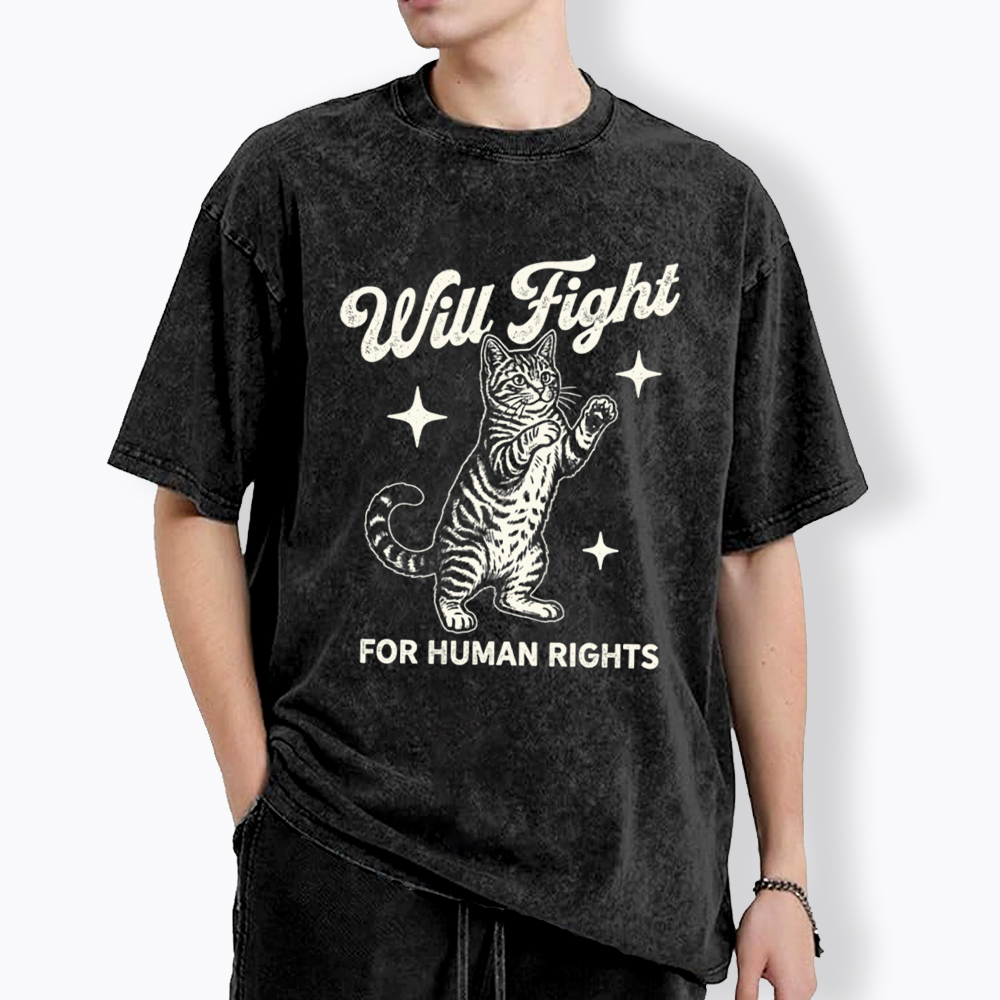 Will Fight For Human Rights Washed T-Shirt