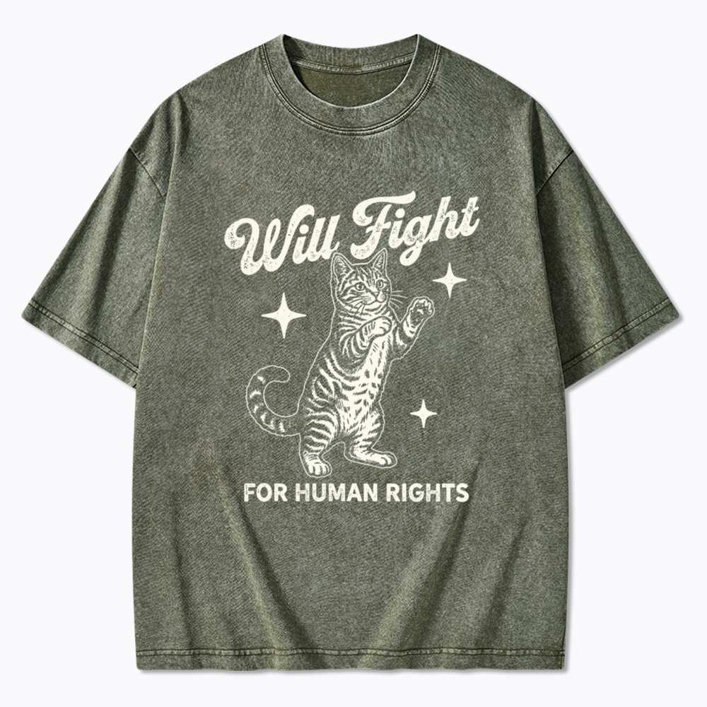 Will Fight For Human Rights Washed T-Shirt