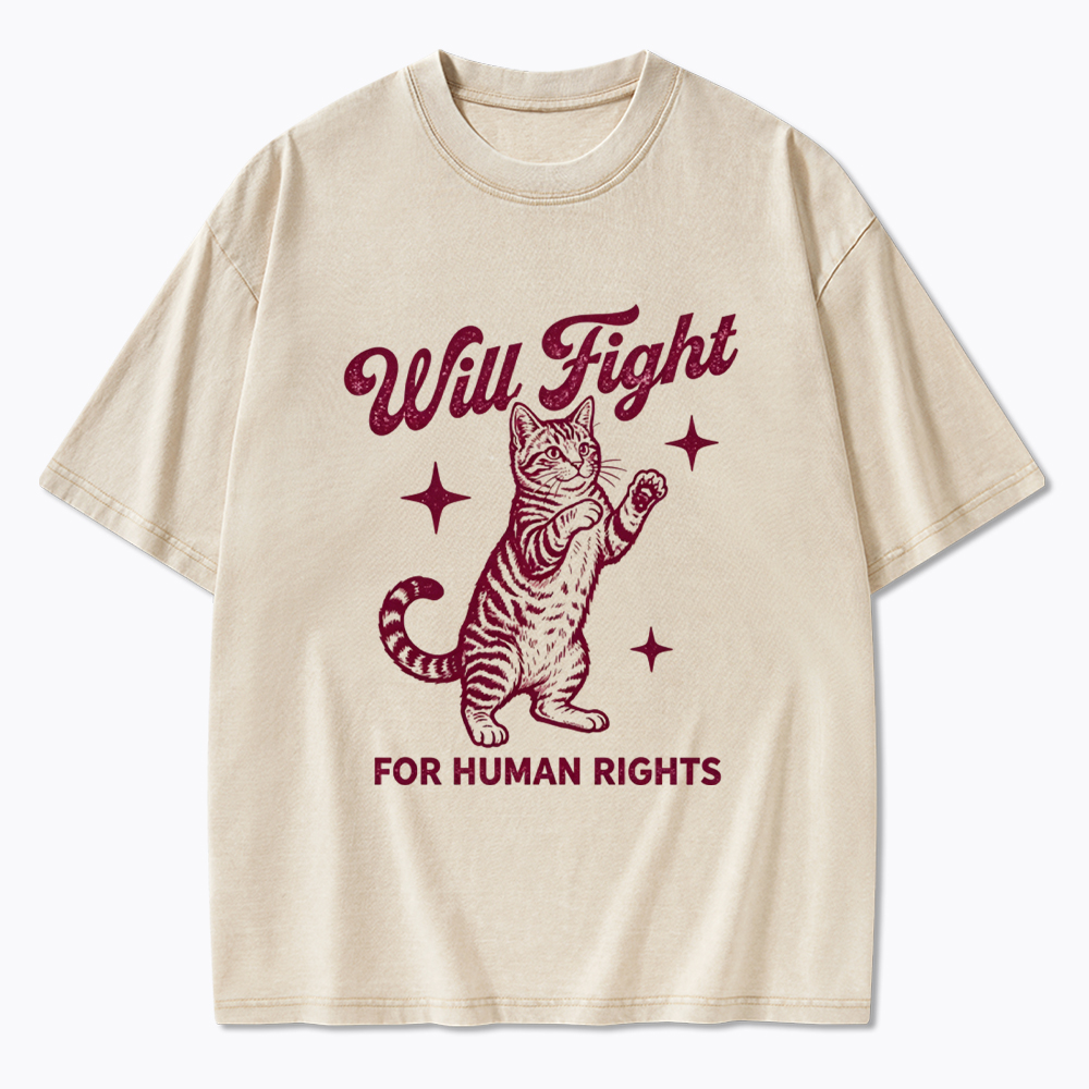 Will Fight For Human Rights Washed T-Shirt