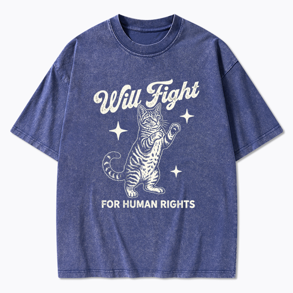 Will Fight For Human Rights Washed T-Shirt