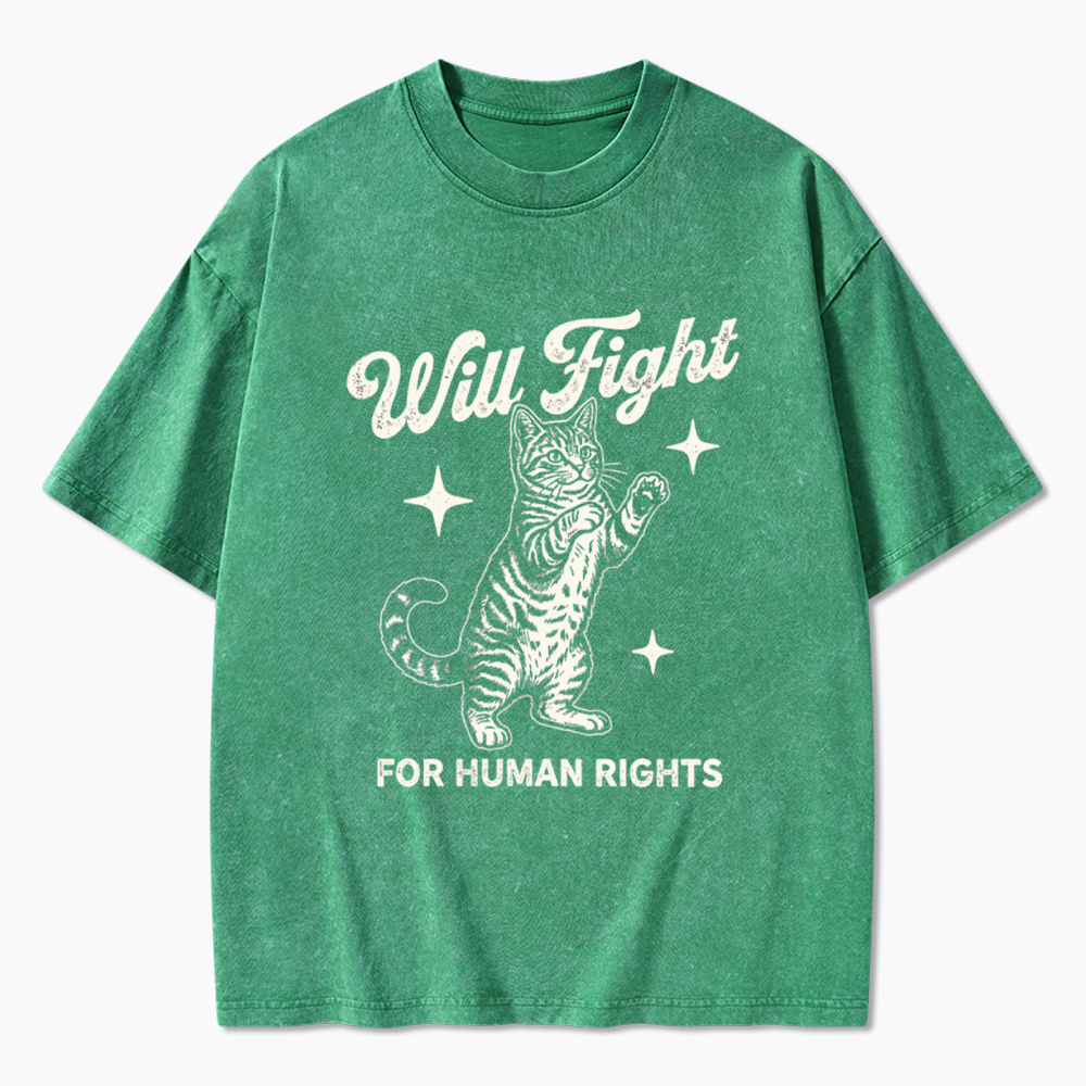 Will Fight For Human Rights Washed T-Shirt