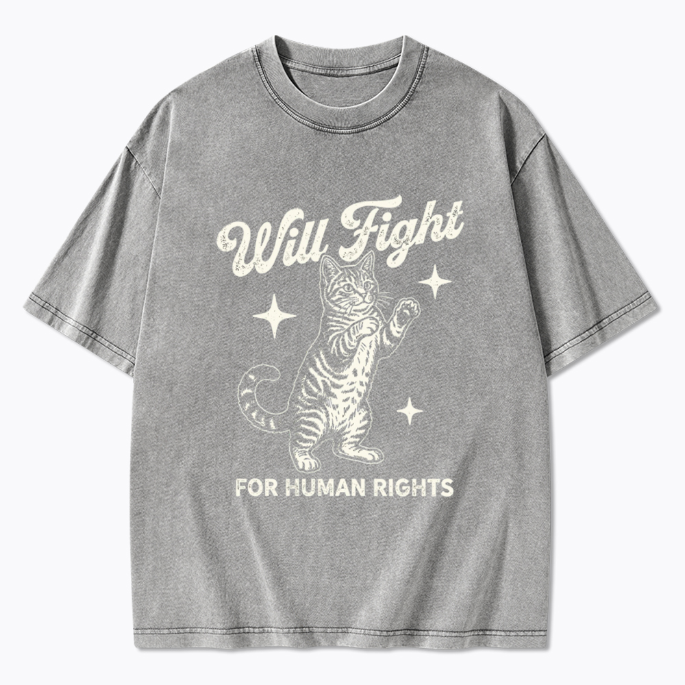 Will Fight For Human Rights Washed T-Shirt