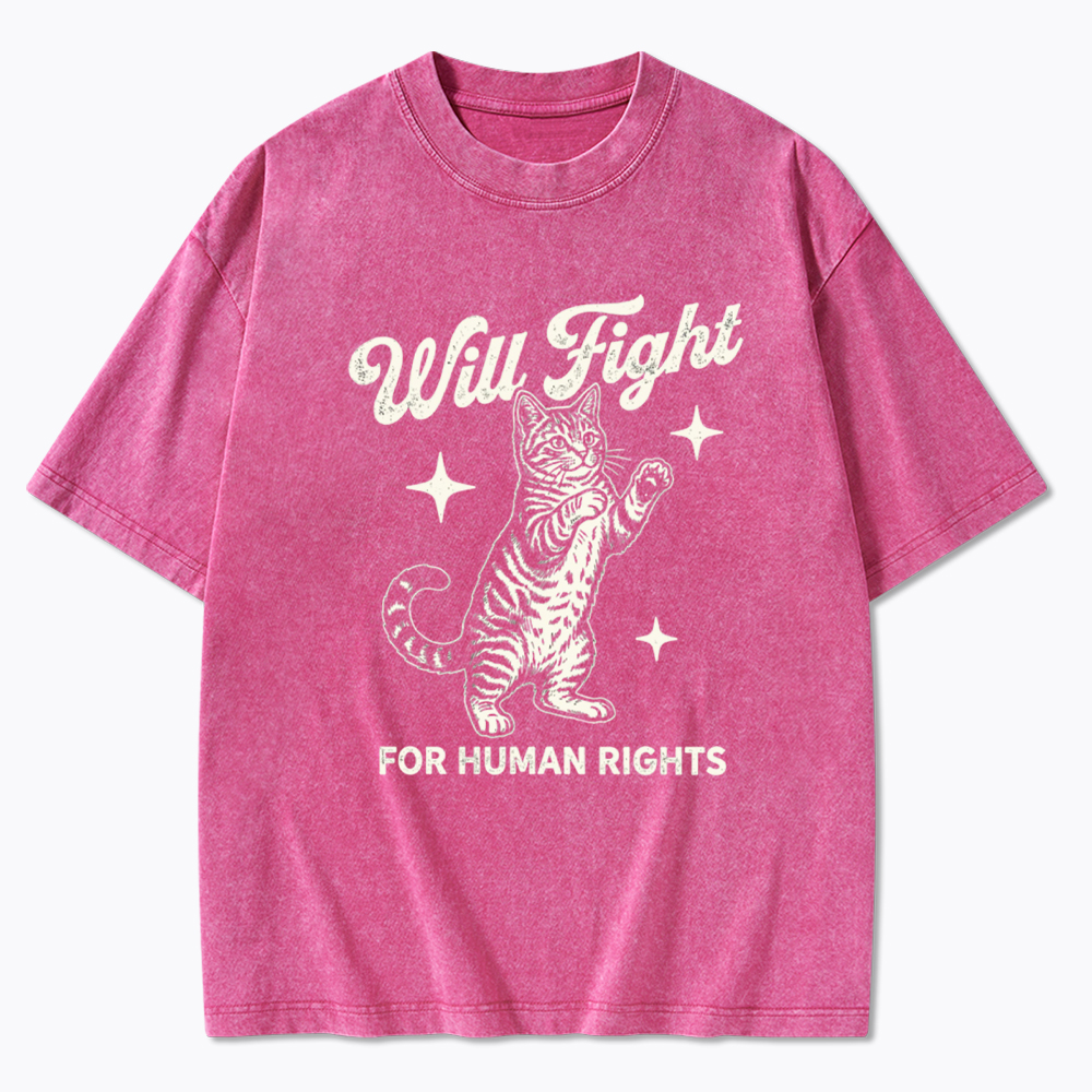 Will Fight For Human Rights Washed T-Shirt