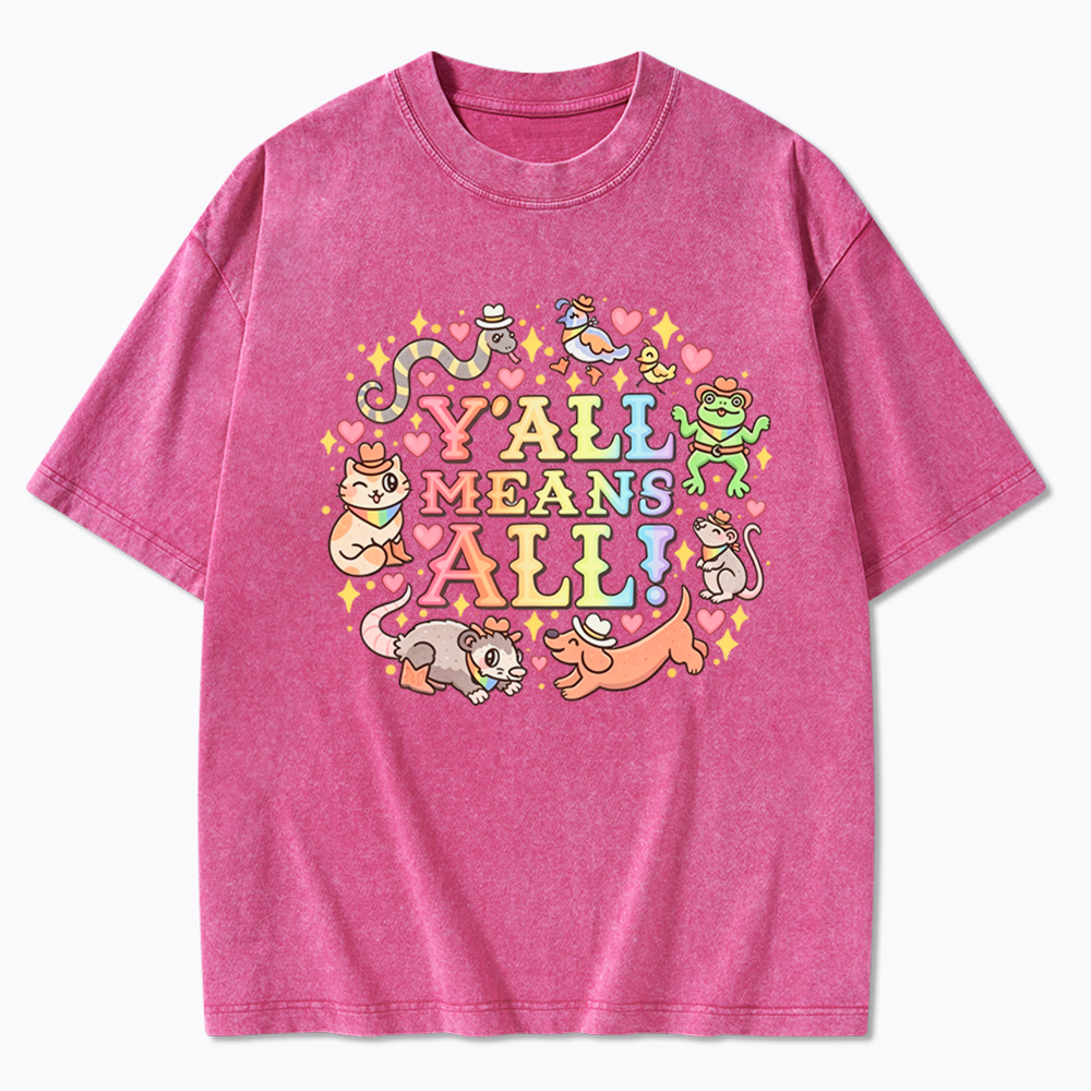 Y'all Means All Washed T-Shirt