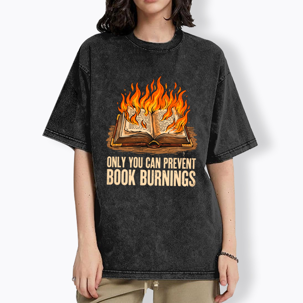 Only You Can Prevent Book Burnings Washed T-Shirt