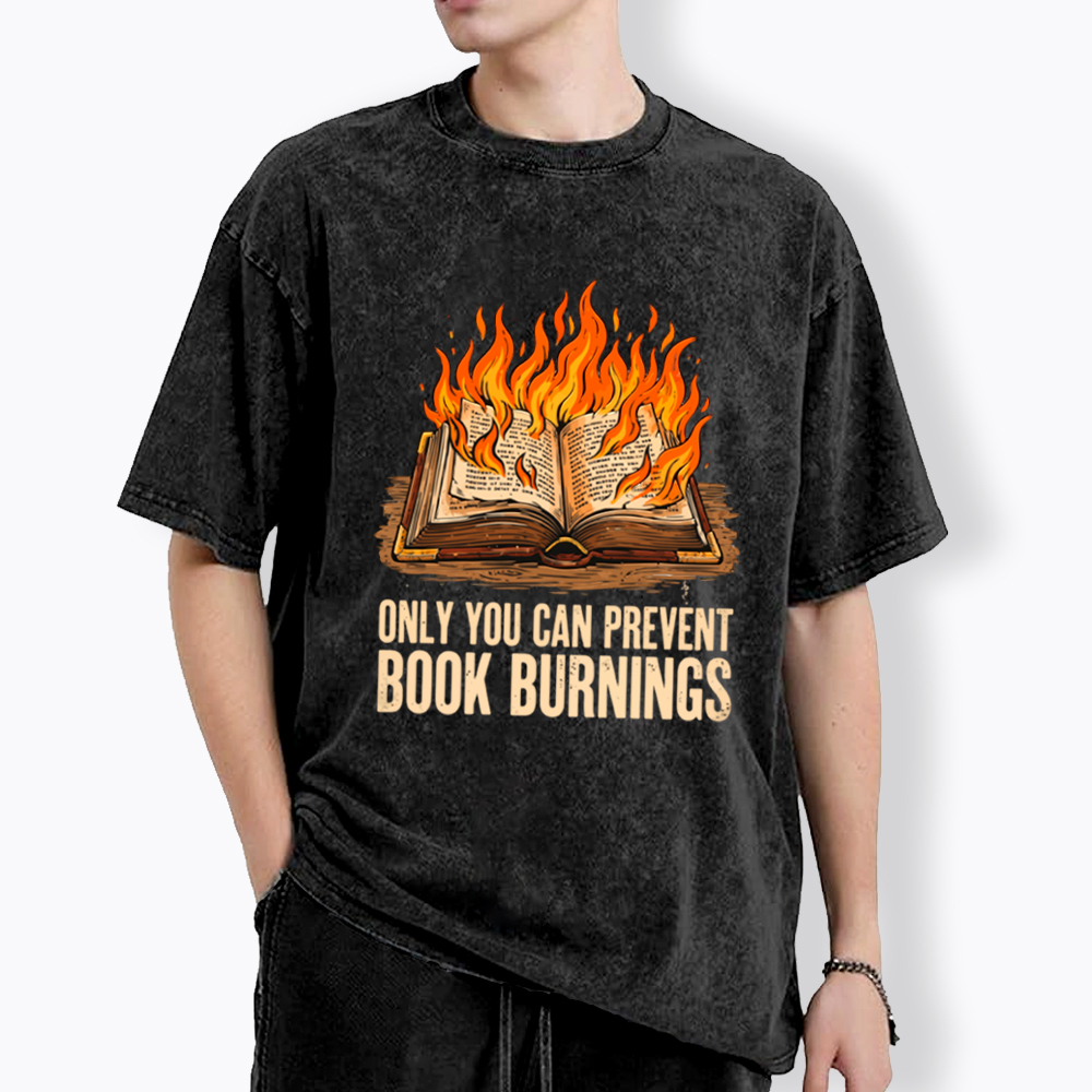 Only You Can Prevent Book Burnings Washed T-Shirt