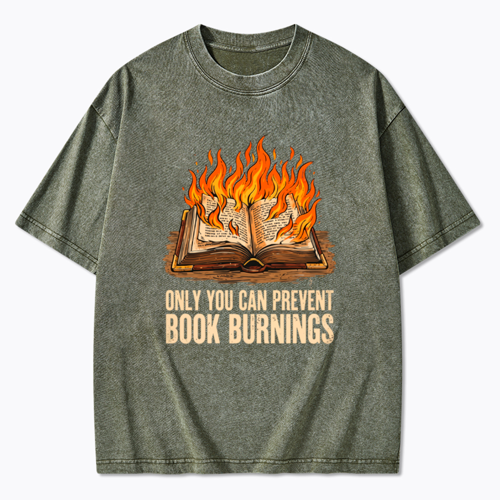 Only You Can Prevent Book Burnings Washed T-Shirt