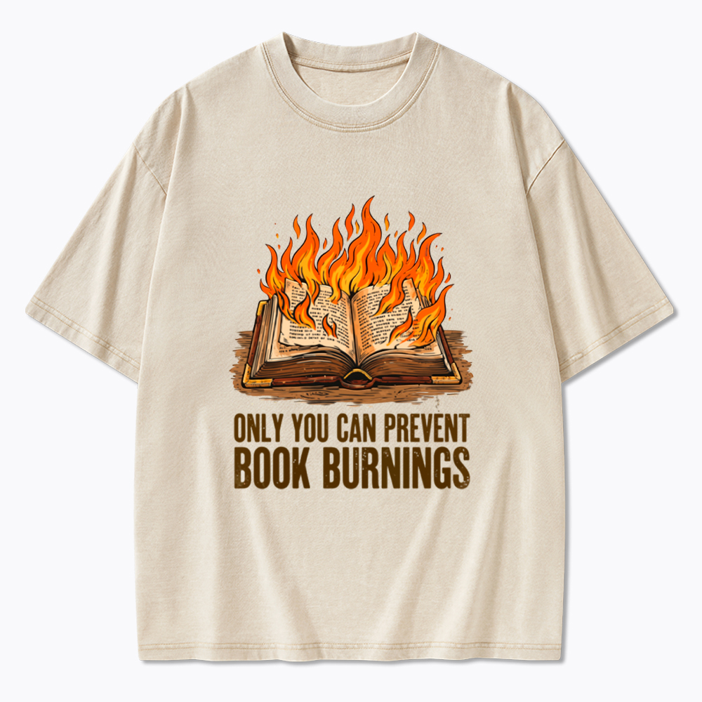 Only You Can Prevent Book Burnings Washed T-Shirt