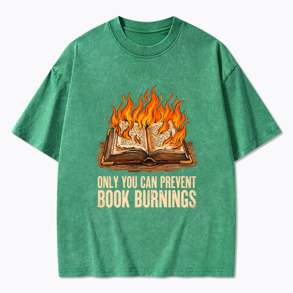 Only You Can Prevent Book Burnings Washed T-Shirt