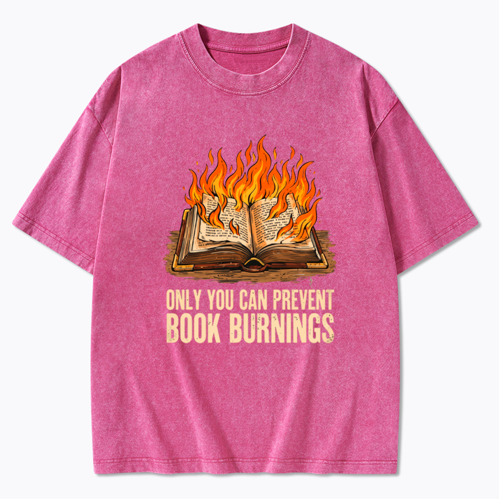 Only You Can Prevent Book Burnings Washed T-Shirt