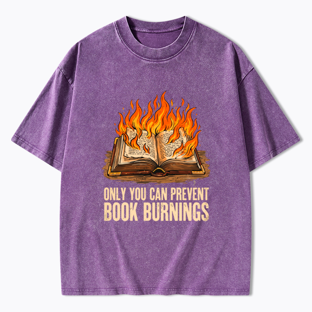 Only You Can Prevent Book Burnings Washed T-Shirt