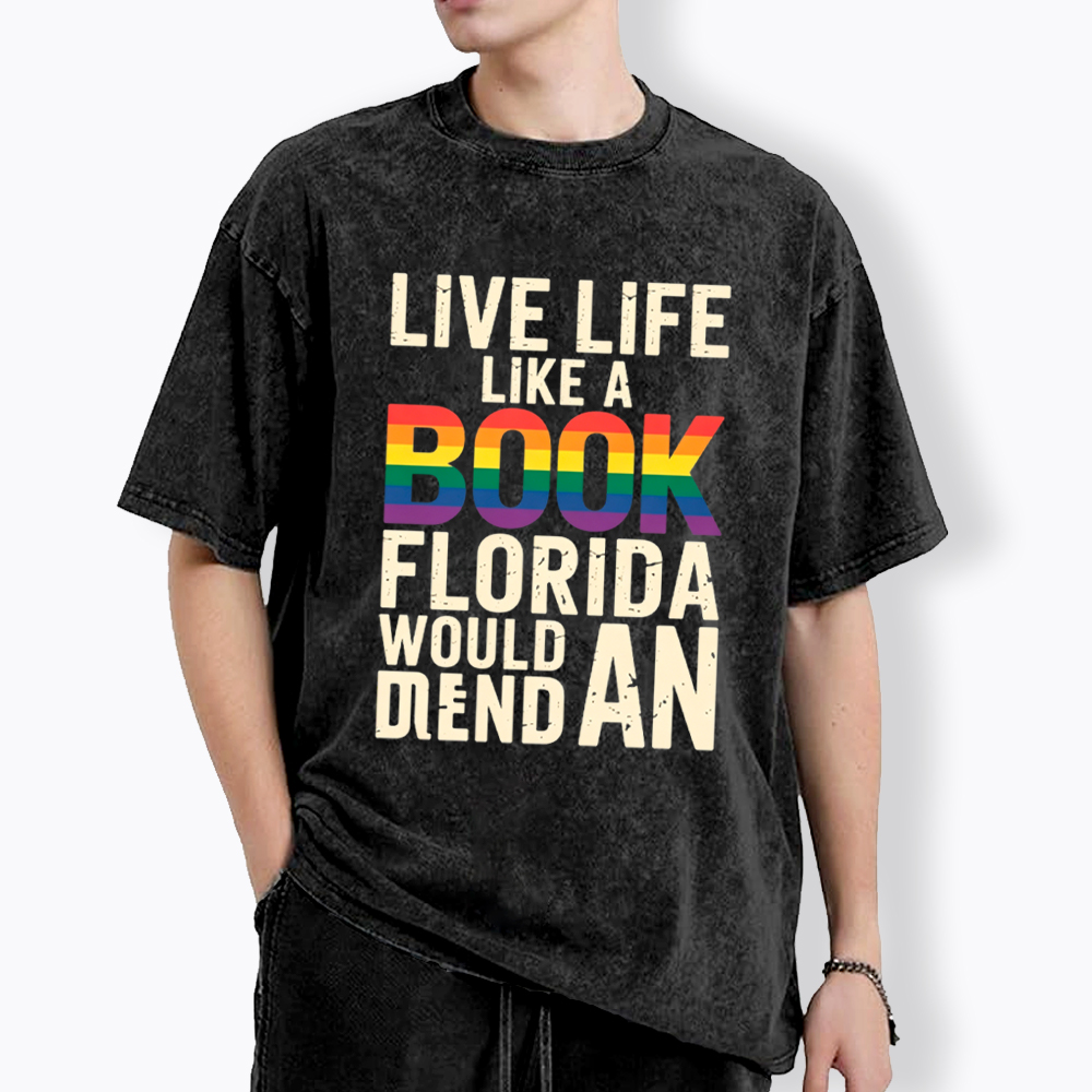 Funny LGBTQ Quote Live Life Like A Banned Rainbow Book Washed T-Shirt