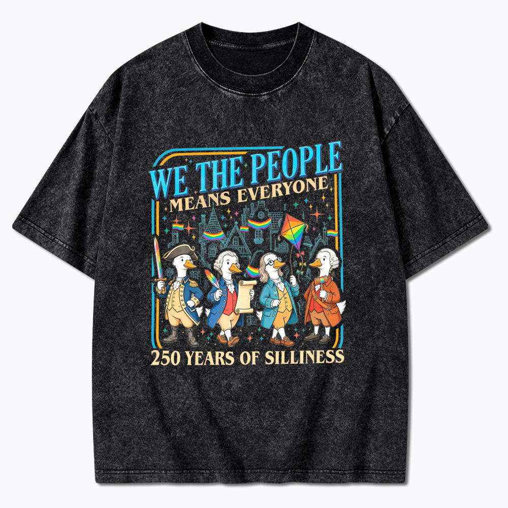 We The People Means Everyone LGBTQ Goose Washed T-Shirt