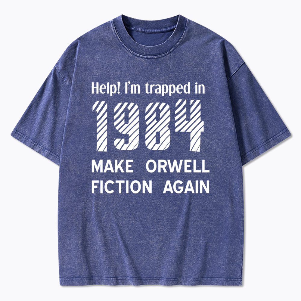 1984 Make Orwell Fiction Again Washed T-Shirt