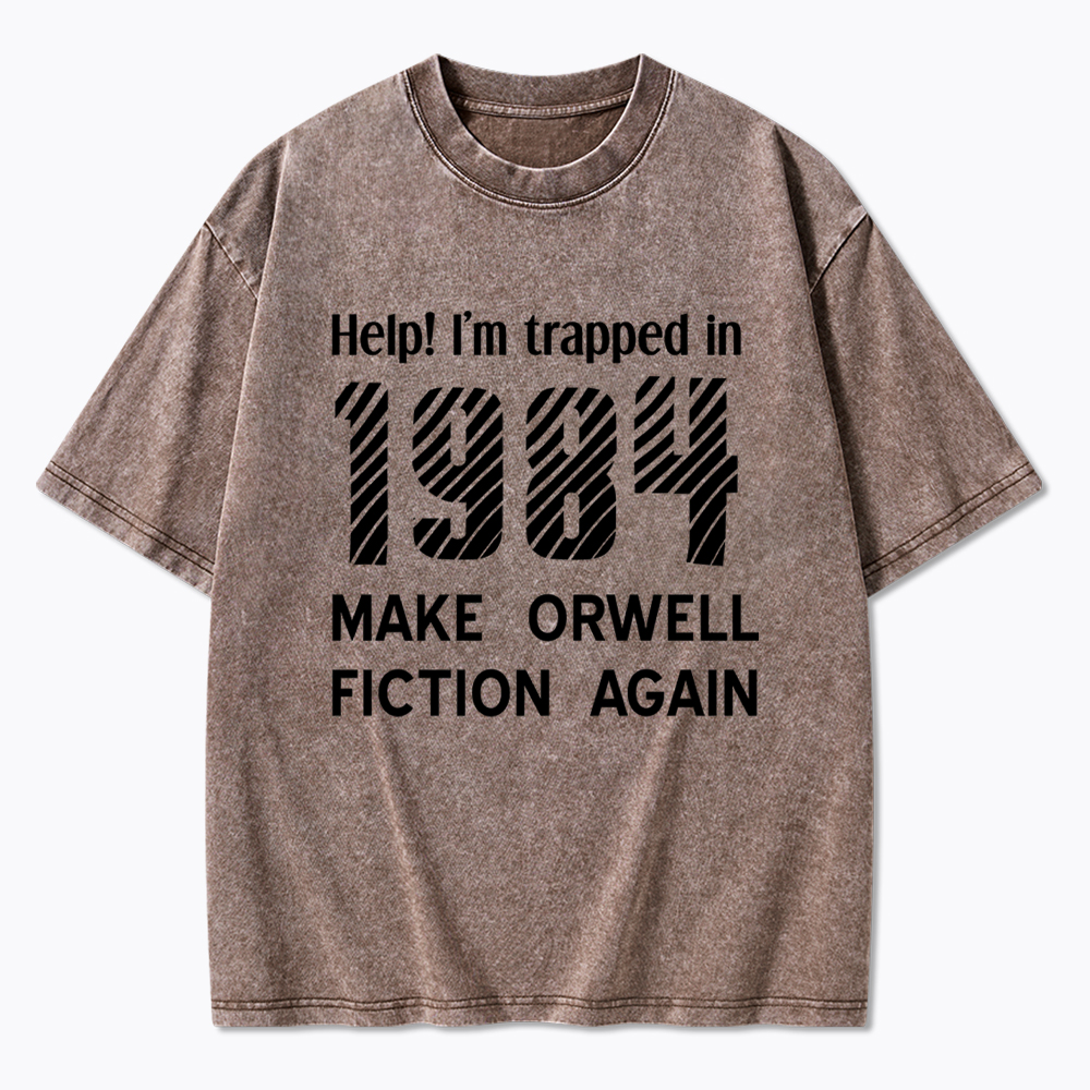 1984 Make Orwell Fiction Again Washed T-Shirt