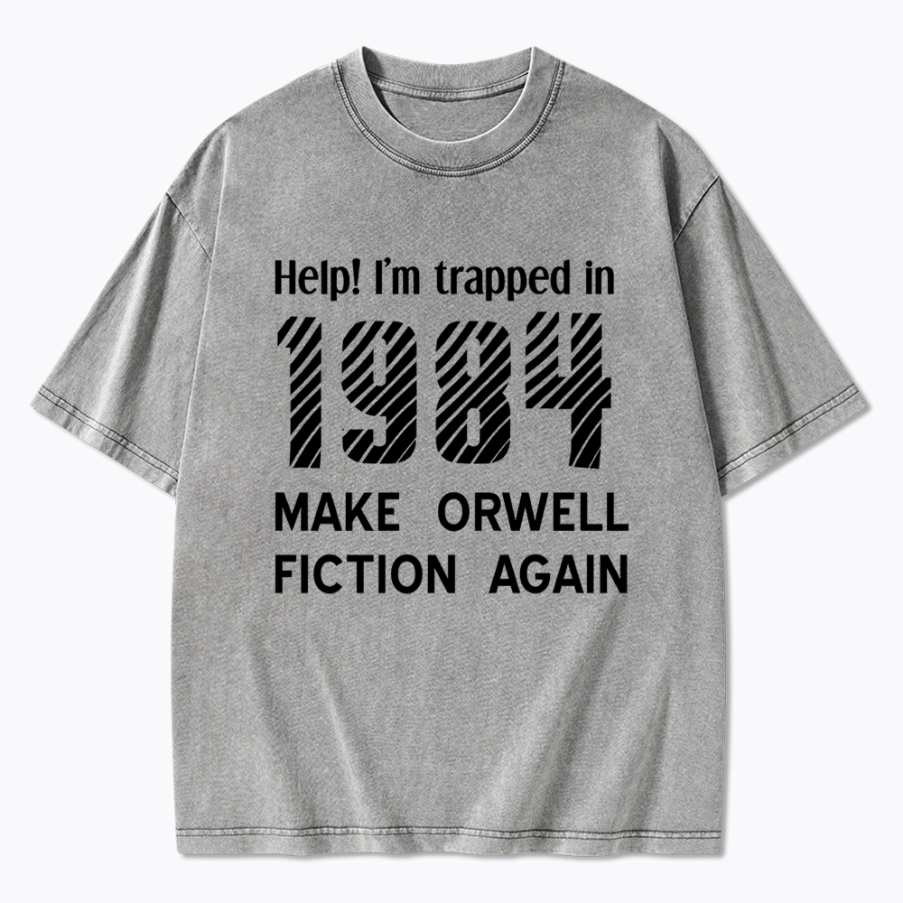 1984 Make Orwell Fiction Again Washed T-Shirt