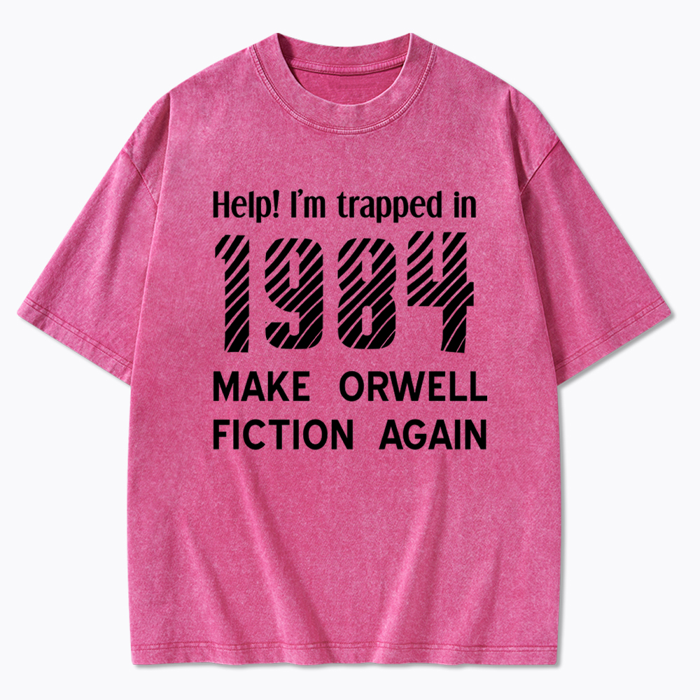 1984 Make Orwell Fiction Again Washed T-Shirt