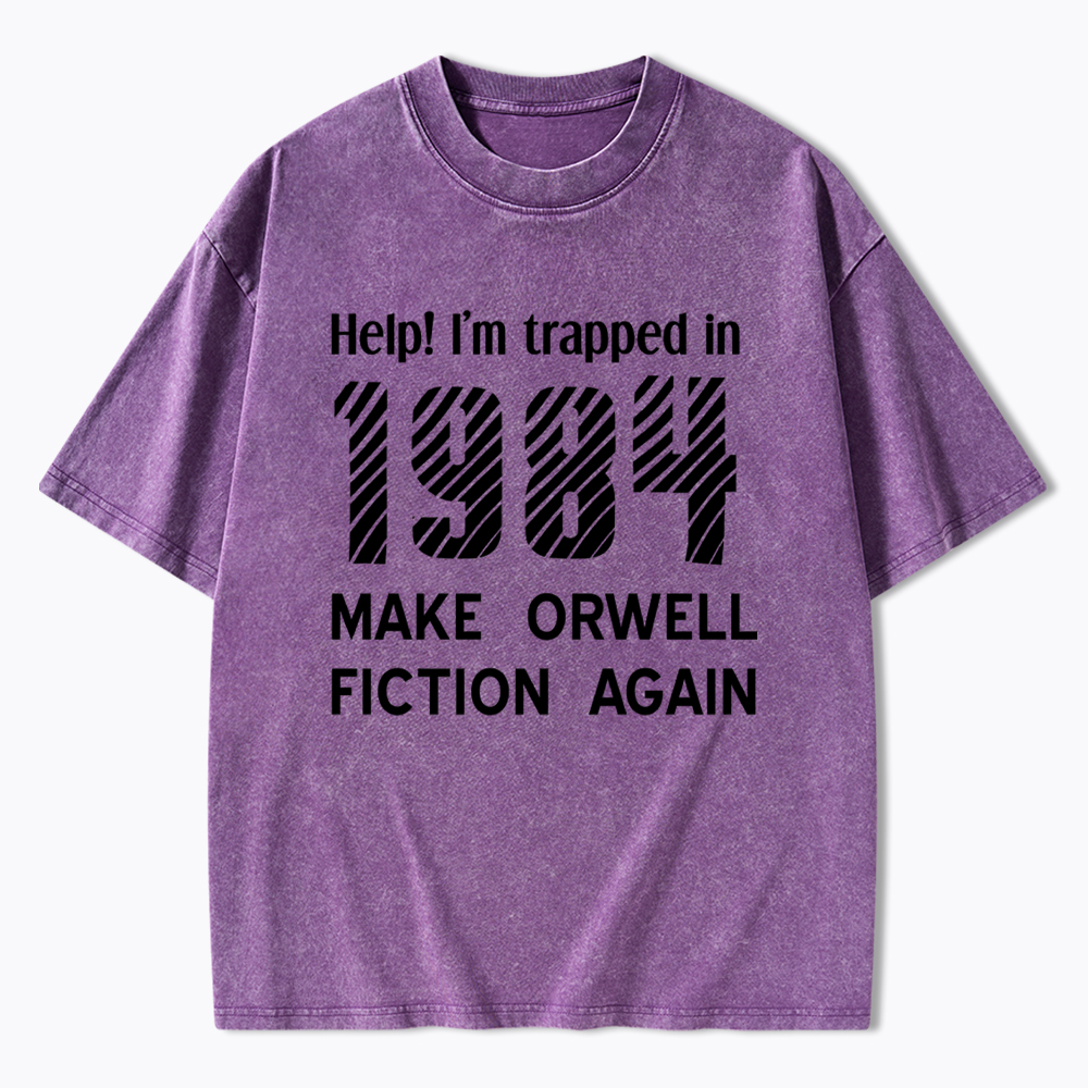 1984 Make Orwell Fiction Again Washed T-Shirt